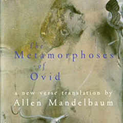 free PDF 💙 The Metamorphoses Of Ovid by  Allen Mandelbaum KINDLE PDF EBOOK EPUB