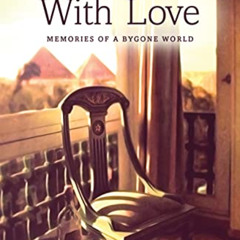 download EBOOK 🗃️ To Egypt With Love: Memories of a Bygone World by  Viviane Bowell