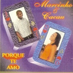 Marcinho & Cacau - Eu E Vôce (Dengo Mix)