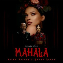 Misha Miller - Mahala (feat.Sasha Lopez)