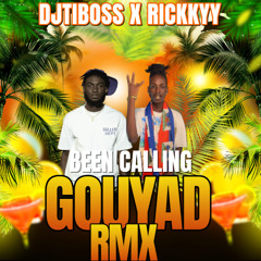 BEEN CALLING GOUYAD (RMX) (FEAT RICKKYY)