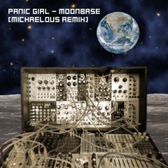 Panic Girl - Moonbase (Michaelous Remix)