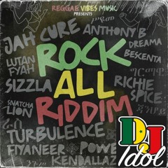 MIXTAPE ROCK ALL RIDDIM  AUG 2021 MIX BY DJ IDOL FEAT TURBULENCE,SIZZLA,,BESCENTA, LUTAN FYAH