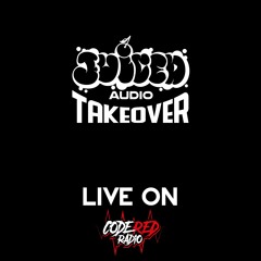 JUICED AUDIO TAKEOVER #006 @ CODE RED RADIO [BASSCEE X STAMPEDE X CODEC] [26/07/2025]