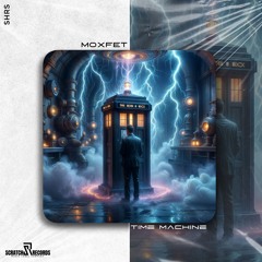 MOXFET - Time Machine [ Scratch Records Release ] #SHRS0166