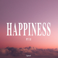 Happiness pt. II