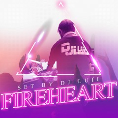 SET MIX FIREHEART BY DJ LUII