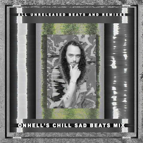 ONHELL's chill sad beats mix [all 