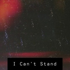 I Can't Stand
