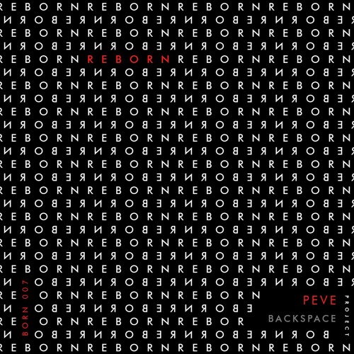 Peve - Backspace 'Ep [Reborn Project]