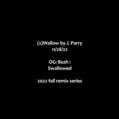 Bush Swallowed_JParry