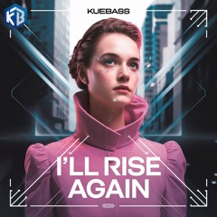 I’ll Rise Again