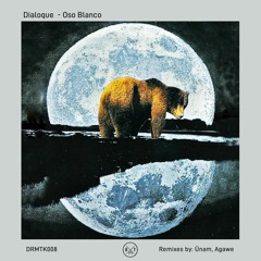 Dialoque - Oso Blanco (ÜNAM Remix)