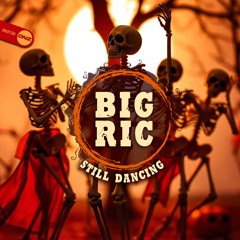 Big Ric - Still Dancing