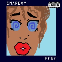 PERC (Prod. SmarBoy)