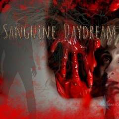 Sanguine Daydream