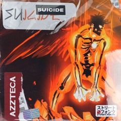 AZZTECA - Suicide