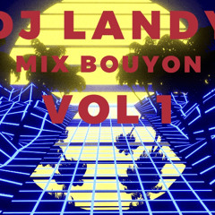 DJ LANDY MIX BOUYON VOL 1