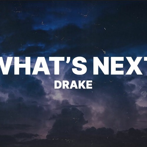 Drake - What's Next (prod. CDG Beatz)