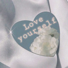 love yourself / حب نفسك