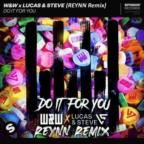W&W & Lucas & Steve - Do It For You (Reynn Remix)
