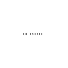 NO ESCAPE (ft. Sixthells)
