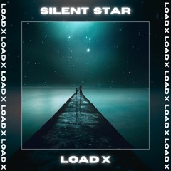 Load X - Silent Star