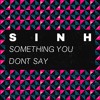 Download Video: something you dont say