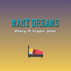 many dreams feat.trypa ghos