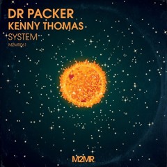 Dr Packer , Kenny Thomas - System [Out Now !!!]