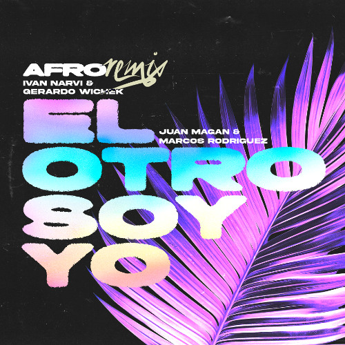 Juan Magan - El Otro Soy Yo (GERARDO WICHEK & NARVI Afro Remix)