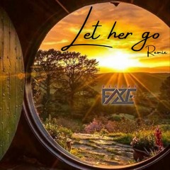 Dj F.A.Z.E - Let Her Go (Remix)