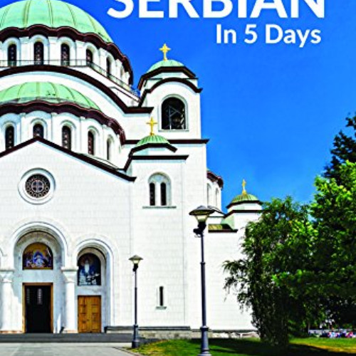 Access KINDLE ☑️ Learn to Read Serbian in 5 Days by  Lena Dragovic &  Wolfedale Press