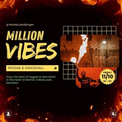 Million Vibes at Moriska Paviljongen 111024