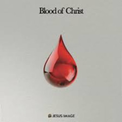 BLOOD OF CHRIST!