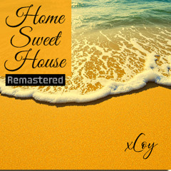Home sweet house_Remastered