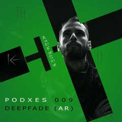 PODXES 009 - DeepFade (AR)