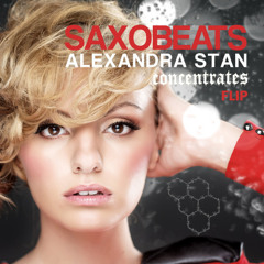 ALEXANDRA STAN - MR. SAXOBEAT (CONCENTRATES FLIP)