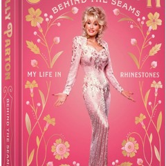 🙃Read Epub🧸ྀི Behind the Seams: My Life in Rhinestones by Dolly Parton EBOOK #pdf