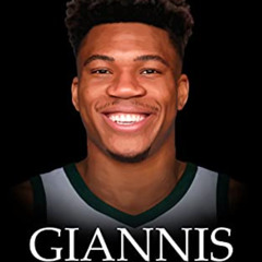 View EBOOK 🧡 Giannis Book: The Biography of Giannis Antetokounmpo by  University Pre