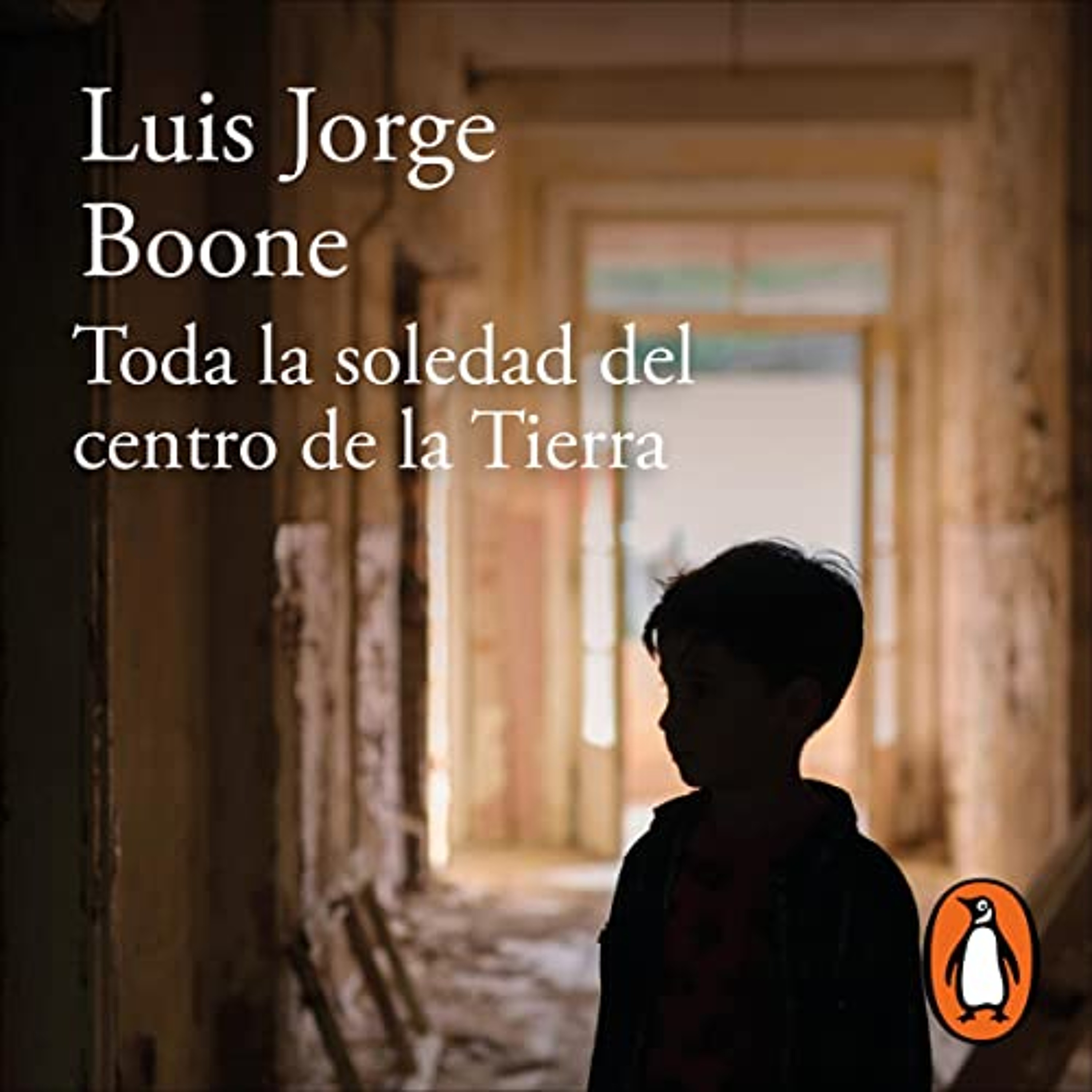 Toda la soledad del centro de la Tierra [All the Loneliness in the Center of the Earth] (Audiolibro) | Prueba Gratis