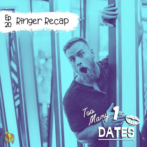 Episode 20 Ringer Stream episode Ep 20 - Too Many First Dates: The Ringer Recap (Phil ...