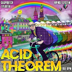 Acid Theorem | TylerTek X Gaspoutch