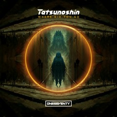Tatsunoshin - Where Did You Go (Radio Edit)
