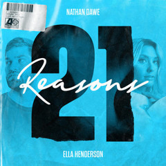 21 Reasons Ella Henderson Nathan Dawe But I got 21 reasons why I do-do-do-do Do-do-do-do-do, do-do-d