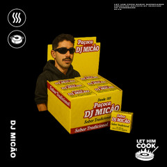 DJ MICÃO | LET HIM COOK radio - Funk