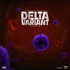 Delta Variant Riddim Mix Chronic Law,Jahshii,Daddy1,Tactikal,Mali Donn,Kant10t,Tishaine & More