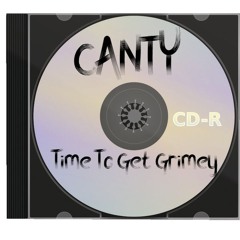 CANTY - Time To Get Grimey