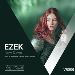 PREMIERE: EZEK - New Dawn (Vrantique Remix) [Valkyria Records]