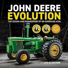 ❤book✔ John Deere Evolution: The Design and Engineering of an American Icon